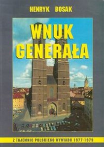 Obrazek Wnuk generała Z tajemnic polskiego wywiadu 1977-1979