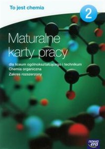 Picture of To jest chemia 2 Maturalne karty pracy Chemia organiczna Zakres rozszerzony Szkoła ponadgimnazjalna