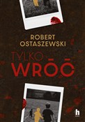 Tylko wróć... - Robert Ostaszewski -  books in polish 