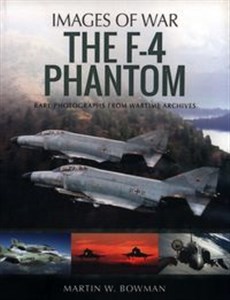 Picture of The F-4 Phantom Rare Photographs from Wartime Archives