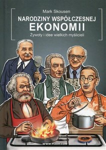 Obrazek Narodziny współczesnej ekonomii Żywoty i idee wielkich myślicieli