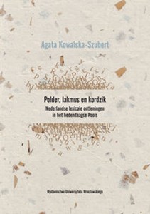 Obrazek Polder lakmus en kordzik Nederlandse lexicale ontleningen in het hedendaagse Pools