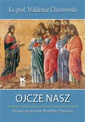 Ojcze nasz... - Waldemar Chrostowski -  books from Poland