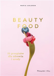 Picture of Beauty Food 85 przepisów dla zdrowia i urody