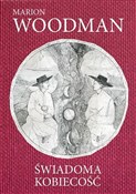 Polska książka : Świadoma k... - Marion Woodman