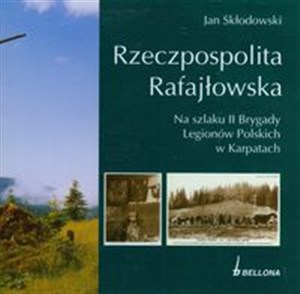 Obrazek Rzeczpospolita Rafajłowska Na szlaku II Brygady Legionów Polskich w Karpatach