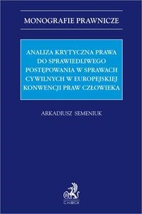 Picture of Analiza krytyczna prawa do sprawiedliwego postępowania w sprawach cywilnych w Europejskiej Konwencji