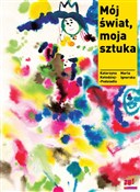 Zobacz : Mój świat ... - Katarzyna Kołodziej-Podsiadło, Marta Ignerska