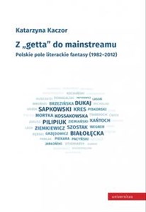 Picture of Z getta do mainstreamu. Polskie pole literackie fantasy (1982-2012)