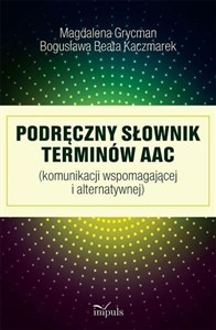 Picture of Podręczny słownik terminów AAC Komunikacji wspomagającej i alternatywnej