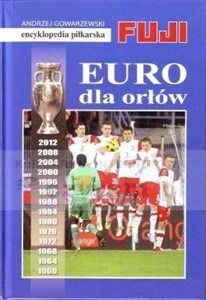 Obrazek Encyklopedia piłkarska. Euro dla orłów