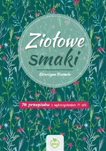 Obrazek Ziołowe Smaki 70 przepisów z wykorzystaniem 21 ziół