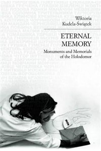 Picture of Eternal memory Monuments and Memorials of the Holodomor
