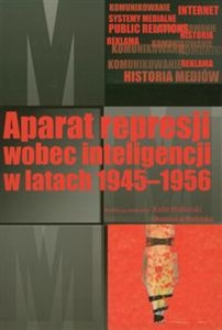 Picture of Aparat represji wobec inteligencji w latach 1945-1956