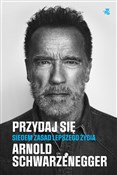Przydaj si... - Arnold Schwarzenegger -  books in polish 