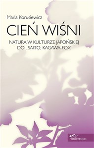 Obrazek Cień wiśni Natura w kulturze japońskiej Doi, Saito, Kagawa-Fox