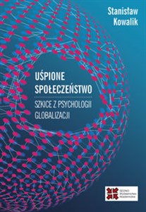 Picture of Uśpione społeczeństwo Szkice z psychologii globalizacji