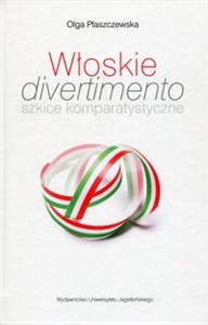 Obrazek Włoskie divertimento szkice komparatystyczne