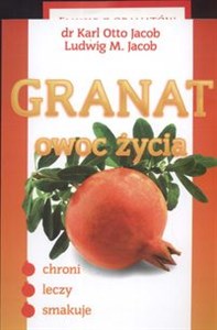 Picture of Granat owoc życia chroni leczy smakuje