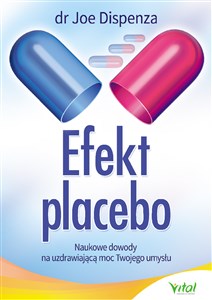Picture of Efekt placebo Naukowe dowody na uzdrawiającą moc Twojego umysłu