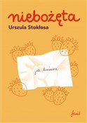 Zobacz : Niebożęta - Urszula Stokłosa