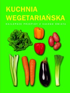 Picture of Kuchnia wegetariańska Najlepsze przepisy z całego świata