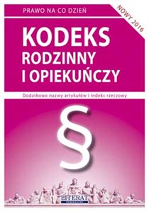 Obrazek Kodeks rodzinny i opiekuńczy 2016 Stan prawny na dzień 5 kwietnia 2016 roku (z uwzględnieniem zmian wchodzących 30.04.2016)