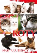 Koty Nasi ... - Opracowanie Zbiorowe -  foreign books in polish 