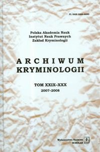Obrazek Archiwum kryminologii t. XXIX-XXX 2007-2008
