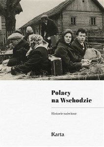 Picture of Polacy na Wschodzie. Historie mówione