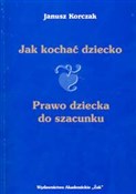 Jak kochać... - Janusz Korczak -  foreign books in polish 