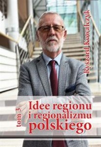 Picture of Idee regionu i regionalizmu polskiego t. 3