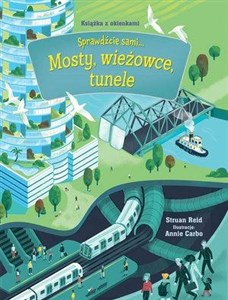 Picture of Mosty, wieżowce, tunele Sprawdźcie sami... Książka z okienkami