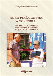 Picture of Bella Plaża Gotyku w Toruniu i... 396 zdań i rozwiązań w 66 rocznicę urodzin Wojciecha Kaczmarka