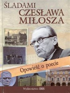 Picture of Śladami Czesława Miłosza Opowieśc o poecie