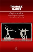 Gry imperi... - Tomasz Gabiś - Ksiegarnia w UK