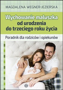 Picture of Wychowanie maluszka od urodzenia do trzeciego roku życia Poradnik dla rodziców i opiekunów