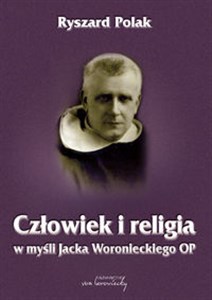 Picture of Człowiek i religia w myśli Jacka Woronieckiego OP
