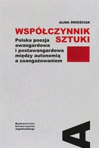 Picture of Współczynnik sztuki Polska poezja awangardowa i postawangardowa między autonomią a zaangażowaniem