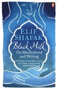 Polska książka : Black Milk... - Elif Shafak