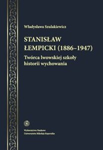 Picture of Stanisław Łempicki (1886-1947) Twórca lwowskiej szkoły historii wychowania