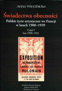 Obrazek Świadectwa obecności Polskie życie artystyczne we Francji w latach 1900-1939 Część I lata 1900-1921