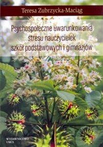 Picture of Psychospołeczne uwarunkowania stresu nauczycielek szkół podstawowych i gimnazjów