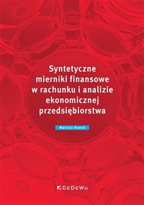 Picture of Syntetyczne mierniki finansowe w rachunku i analizie ekonomicznej przedsiębiorstwa