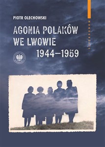 Picture of Agonia Polaków we Lwowie 1944-1959