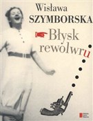 Błysk rewo... - Wisława Szymborska -  Książka z wysyłką do UK