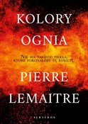 Polska książka : Kolory ogn... - Pierre Lemaitre