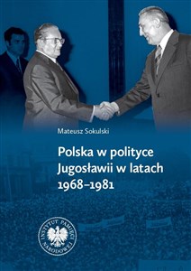 Picture of Polska w polityce Jugosławii w latach 1968-1981