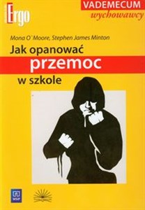 Picture of Jak opanować przemoc w szkole Vademecum wychowawcy