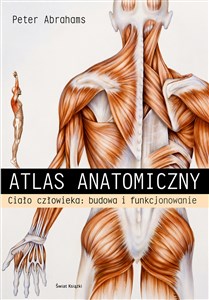 Obrazek Atlas anatomiczny. Ciało człowieka: budowa i funkcjonowanie
